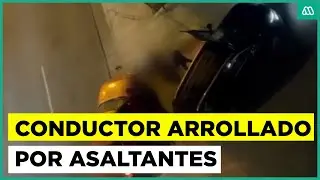 Conductor fue arrollado por asaltantes