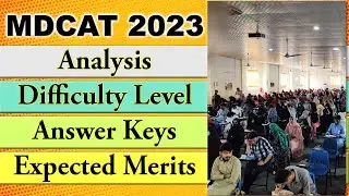 MDCAT 2023 Analysis, Difficulty Level, Answer Keys & Expected Merits :: PakEduCareer