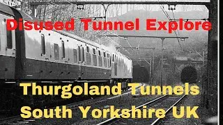 Thurgoland Tunnel Explore