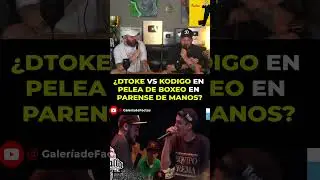 &iquest;DTOKE VS KODIGO EN BOXEO? PARENSE DE MANO #dtoke #kodigo #aczino #trueno #wos #chuty #gazir #fms