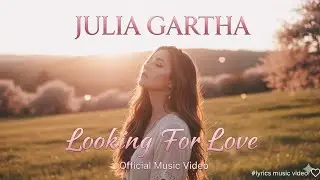 Julia Gartha - Looking For Love (Official Music Video) 💕😘 #lyricsmusicvideo 