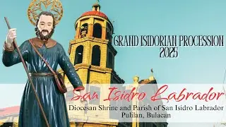 GRAND ISIDORIAN PROCESSION 2025 | San Isidro Labrador 403rd Canonization Anniversary