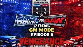 SmackDown Vs Raw 2006 Gm Mode Episode 8 Vengeance