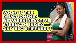 What Is The Relationship Between Reactive Strength Index And Leg Stiffness? - Sports Jobs