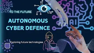 Autonomous Cyber Defence