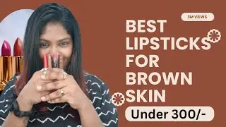 Best Affordable Lipstick Shades for Brown Skin || Under ₹300 ||