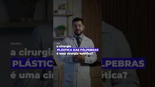 Cirurgia Pl&aacute;stica das P&aacute;lpebras | Oculopl&aacute;stica