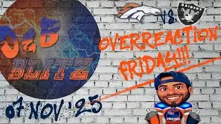 Broncos Vs. Raiders Overreaction Friday!!! | ORANGE & BLUE BLITZ