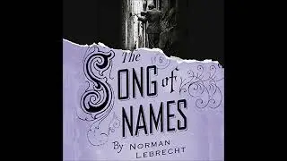 Song of Names by Norman Lebrecht | Free Audiobook