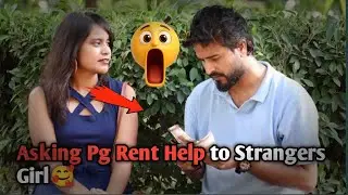 Asking Pg Rent Help to Strangers Girl 2025 🥰 | message prank | gold digger prank | new prank video 😛