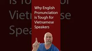 Why English Sounds Hard: The Vietnamese Speaker's Perspective