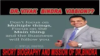 MISSION OF DR VIVAK BINDRA(Short Biography)