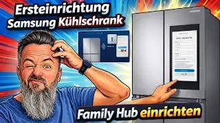 Samsung Kühlschrank - Ersteinrichtung Family Hub