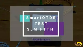 VIAVI SmartOTDR test SLM FTTH