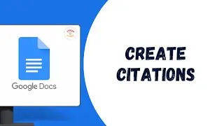 How to Create Citations in Google Docs