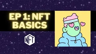 Episode 1: NFT Basics (A complete beginner&rsquo;s guide to NFTs in 2022)