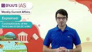 Explained:  Constitutionality of Farm Laws & the SC order |  UPSC/IAS 2021