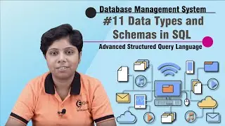 Data Types and Schemas in SQL - Advanced SQL - Database Management System