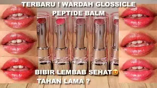 WARDAH GLOSSICLE PEPTIDE BALM REVIEW | MELEMBABKAN BIBIR KERING + PIGMENTED 🙌🏻 |  Maria Soelisty