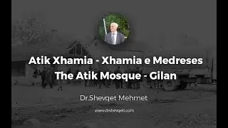 Atik Xhamia - Xhamia e Medreses, Gilan