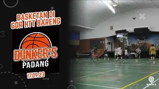 Basketan di HTT Bareng Dunker's Padang (Game 2) -  17.09.23