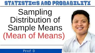 Sampling Distribution of Sample Means | Mean of Means | Statistics and Probability