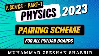 2nd Year Physics Pairing Scheme 2023 || For All Punjab Boards | 12th Class | For ICS & F.SC Students