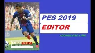 PES 2019 Editor 1.0 + Download Link !