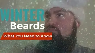 Winter Beards and What You Need to Know