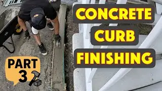 DIY Concrete Curbing Part 3 | Pouring, Finishing & Removing Forms