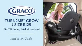 Graco Turn2MeGrow i-Size R129, 360° Rotating ISOFIX Car Seat - Installation Video