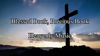 There is a Dear and Precious Book- Christian Hymn Song with Lyric