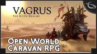 Vagrus: The Riven Realms - Kenshi meets Fantasy Oregon Trail