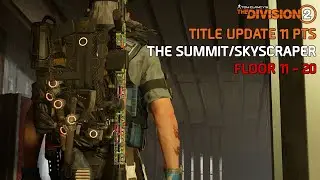 The Division 2 PTS - TU11 - THE SUMMIT/SKYSCRAPER - FLOOR 31 - 40