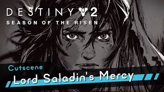 Lord Saladin's Mercy Cutscene [4K60 HDR] - Destiny 2: Season of the Risen