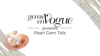 Gems en Vogue: Pearl Gem Talk