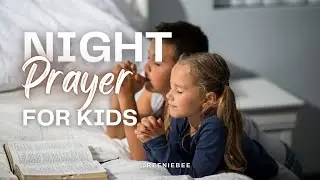 A Peaceful Night Prayer in a Child&rsquo;s Voice | Bedtime Prayer