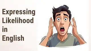 Mastering 'Probably' and 'Improbably' - Expressing Likelihood in English