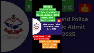 Uttarakhand Police Constable Recruitment 2024 Download Admit Card