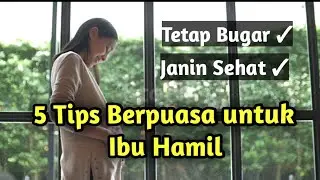 Tips Berpuasa untuk Ibu Hamil || 2022