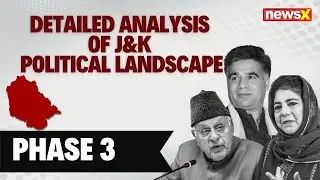 Jammu And Kashmir Phase 3 Polls Begin | Detailed Analysis Of J&K Political Landscape | NewsX