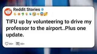 TIFU up by volunteering to drive my professor to the airport..Plus one update. #reddit 
