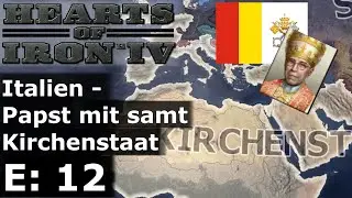 Hearts of Iron 4 - Italien - Papst mit samt Kirchenstaat - E12