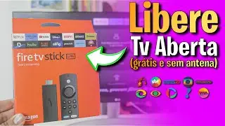LIBERE TV ABERTA NO SEU FIRE TV STICK DA AMAZON [GR&Aacute;TIS e SEM ANTENA]