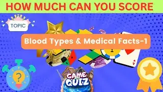Medical Quiz: What's Your Blood Type IQ? 💉 Test Your Knowledge-Part-1