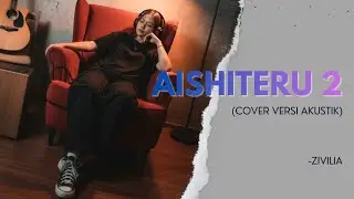 Aishiteru 2 - Zivilia | Acoustic Live Cover by [Acoustic Groov3]