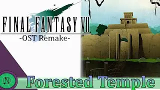 Forested Temple: Final Fantasy VII OST Remake