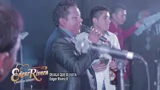 Edgar Rivera - Dejala que se Vaya - Concierto Junio 2019