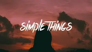 30 ft. Mike Stud - Simple Things (Lyrics - Lyric Video)