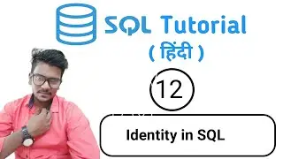 Identity in SQL Server | SQL Tutorial in Hindi